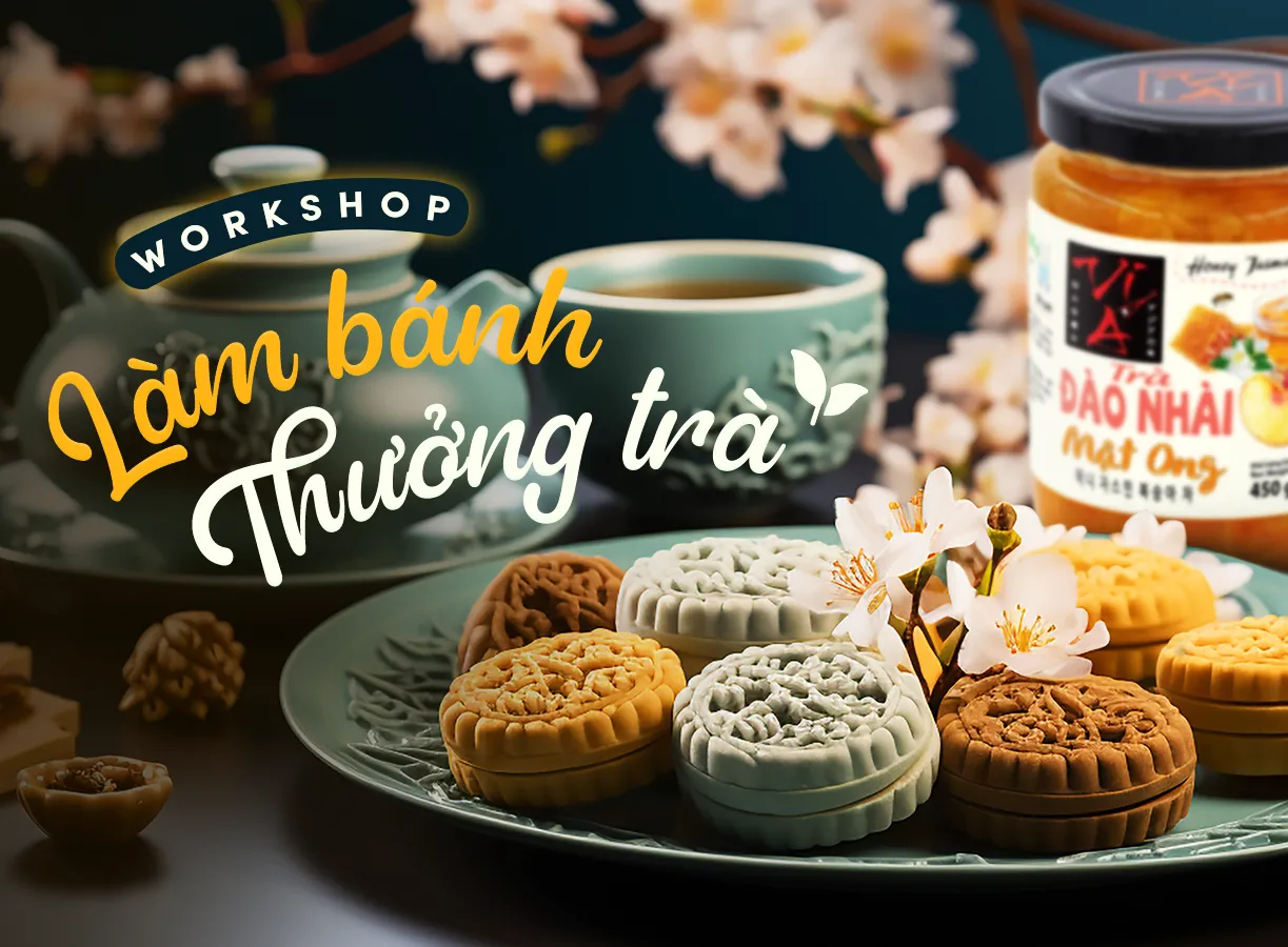 [WORKSHOP] Chào Đón Tháng 7 Với Chủ Đề “Làm Bánh Thưởng Trà”